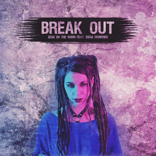 Seas On The Moon : Break Out
